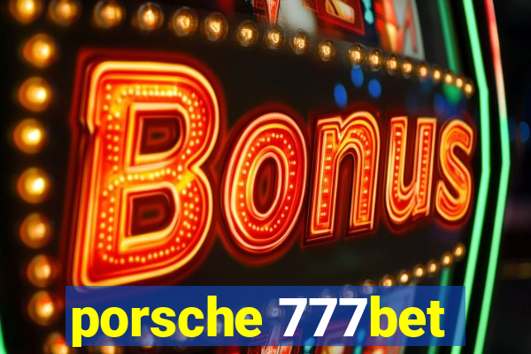 porsche 777bet